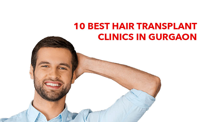 top 10 hair transplant doctors in gurgaon